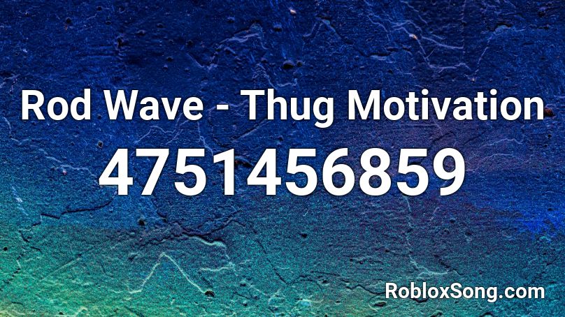 Rod Wave - Thug Motivation Roblox ID
