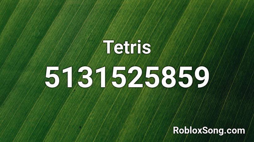 Tetris <remix> Roblox ID