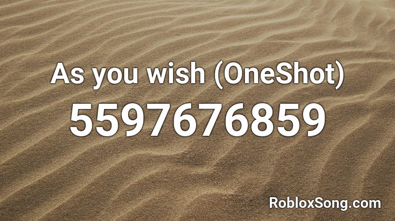 As you wish (OneShot) Roblox ID