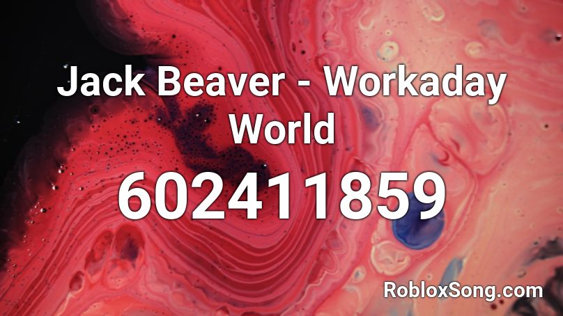 Jack Beaver - Workaday World Roblox ID