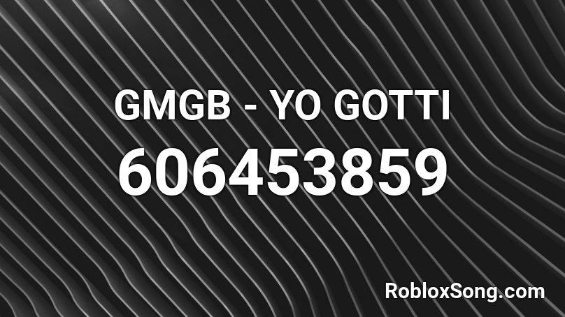 GMGB - YO GOTTI Roblox ID