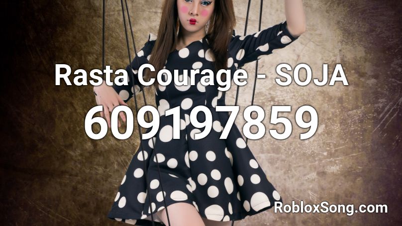 Rasta Courage - SOJA Roblox ID