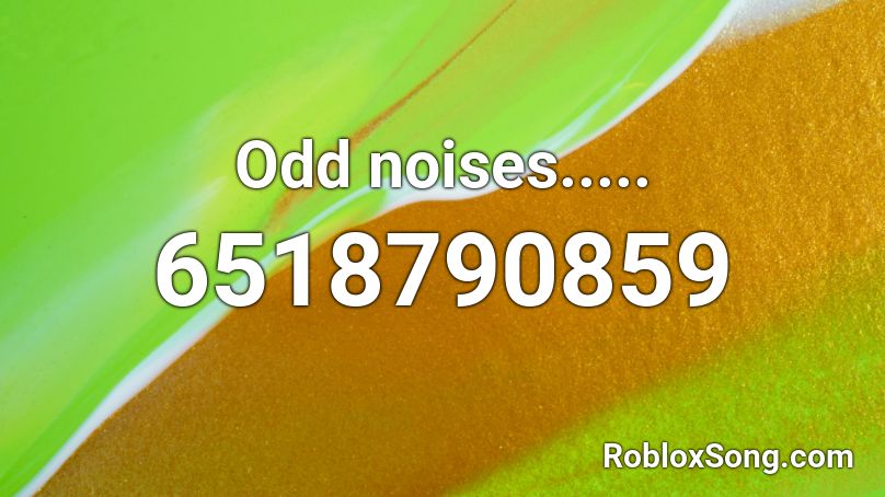 Odd noises..... Roblox ID