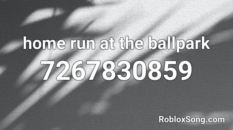 home run at the ballpark Roblox ID