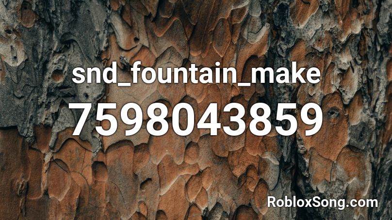 snd_fountain_make Roblox ID