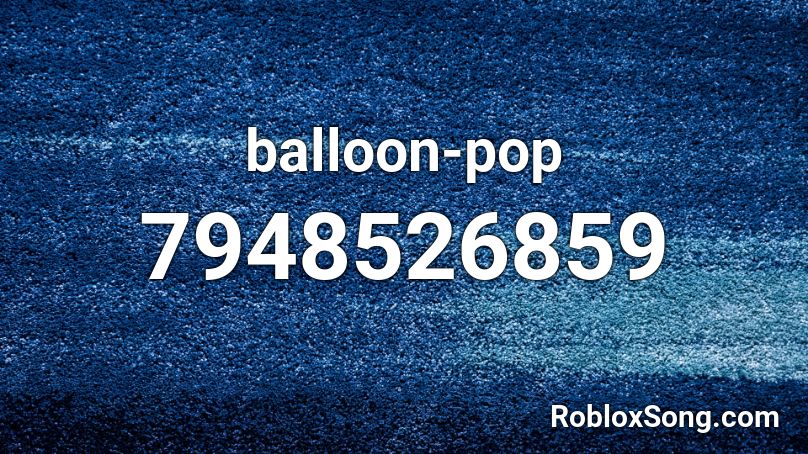 balloon-pop Roblox ID