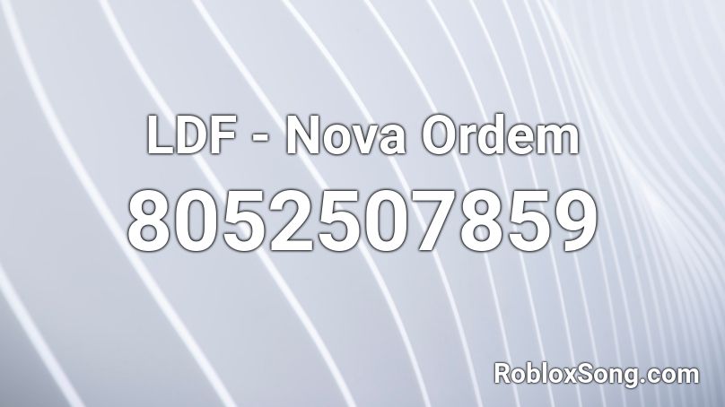 LDF - Nova Ordem  Roblox ID