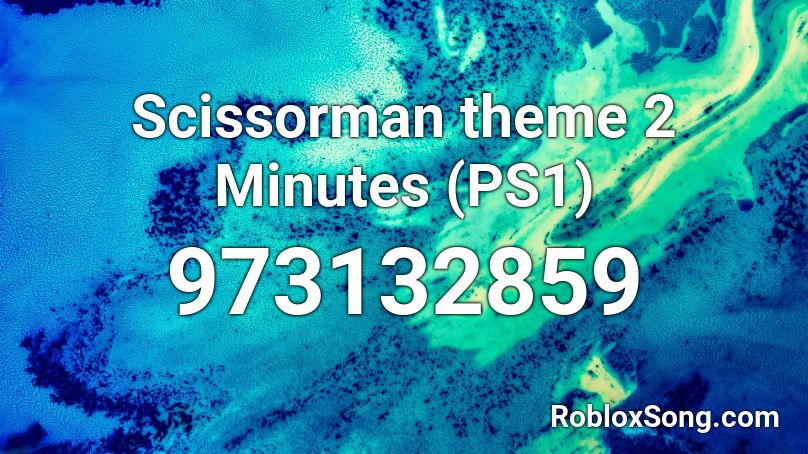 Scissorman theme 2 Minutes (PS1) Roblox ID
