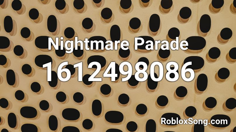 Nightmare Parade Roblox ID