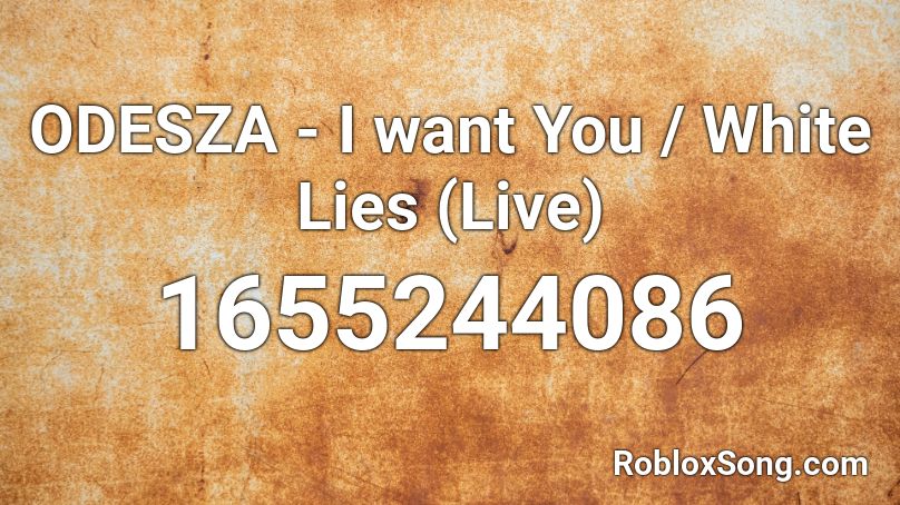 ODESZA - I want You / White Lies (Live) Roblox ID