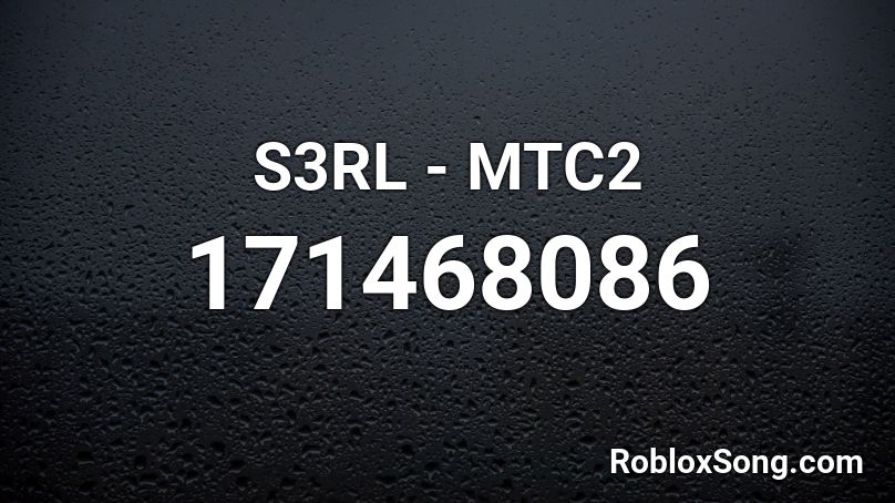 S3RL - MTC2 Roblox ID