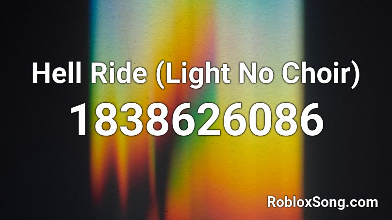 Hell Ride (Light No Choir) Roblox ID