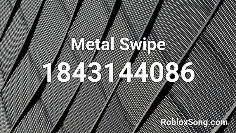 Metal Swipe Roblox ID