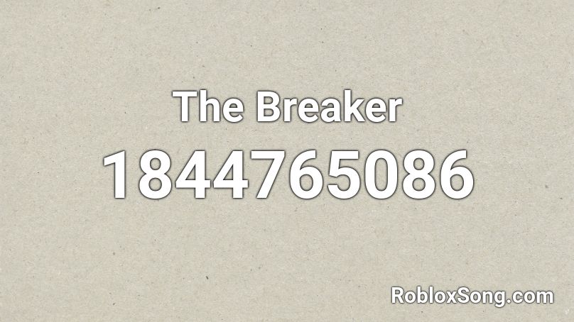 The Breaker Roblox ID