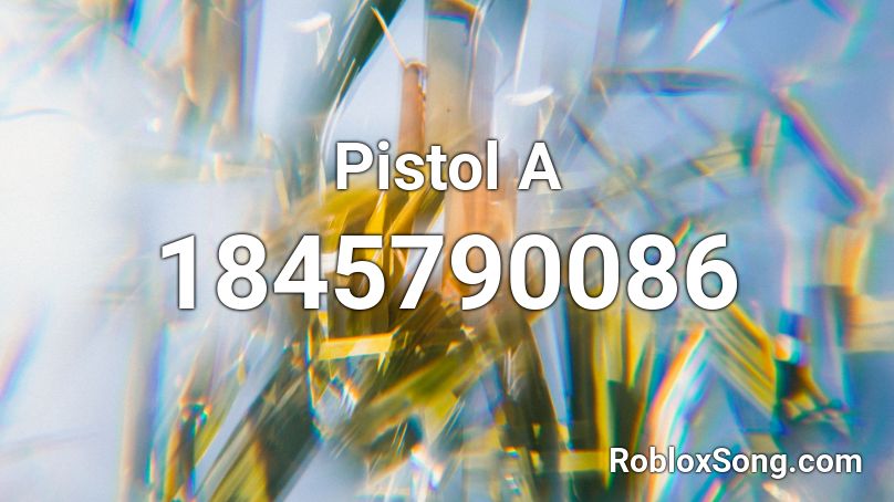 Pistol A Roblox ID
