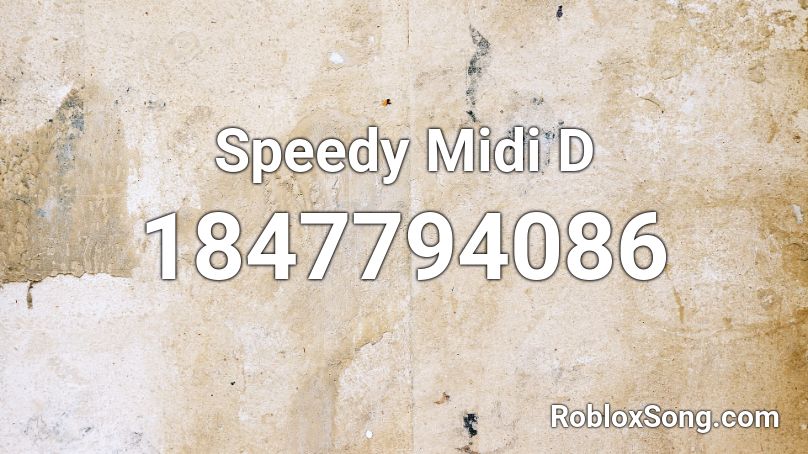 Speedy Midi D Roblox ID