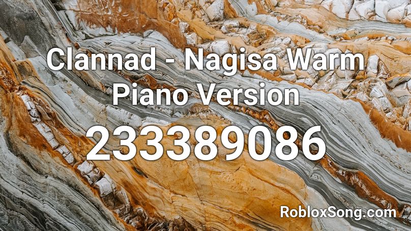 Clannad - Nagisa Warm Piano Version Roblox ID