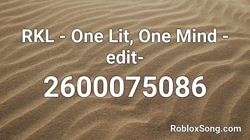 RKL - One Lit, One Mind -edit- Roblox ID