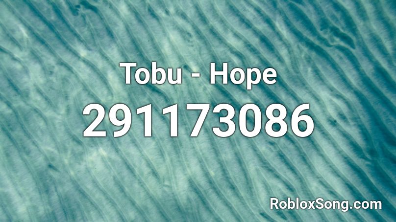 Tobu - Hope Roblox ID