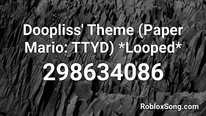 Doopliss' Theme (Paper Mario: TTYD) *Looped* Roblox ID