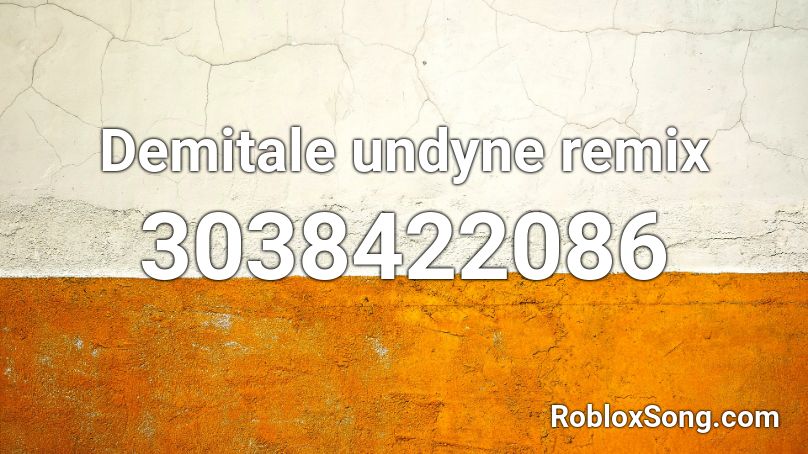Demitale undyne remix Roblox ID