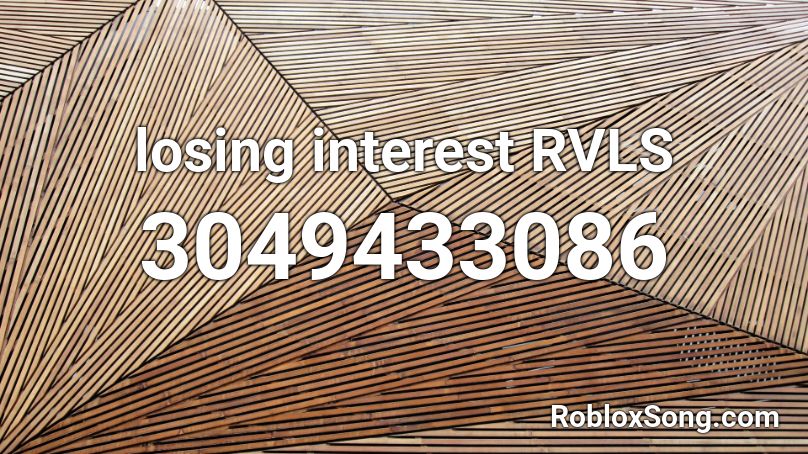 losing interest #### Roblox ID