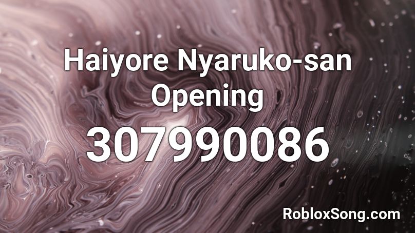 Haiyore Nyaruko-san Opening Roblox ID