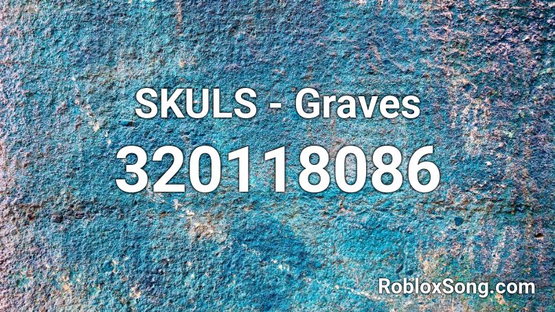 SKULS - Graves Roblox ID