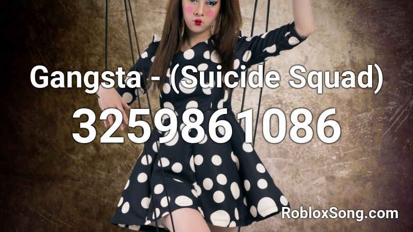 Gangsta Suicide Squad Roblox Id Roblox Music Codes - suicidal roblox id not clean