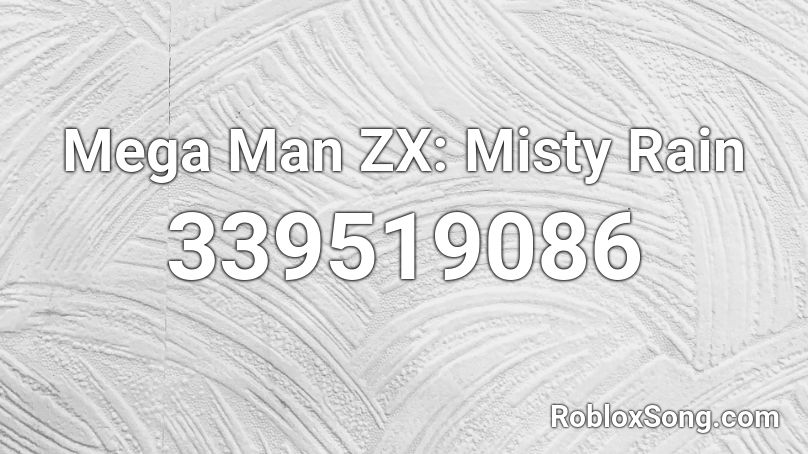 Mega Man ZX: Misty Rain Roblox ID