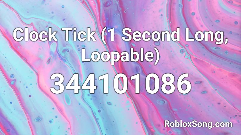 Clock Tick (1 Second Long, Loopable) Roblox ID