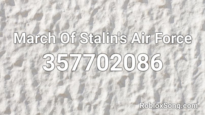 March Of Stalin's Air Force  Roblox ID