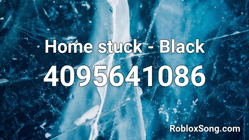 Home stuck - Black Roblox ID