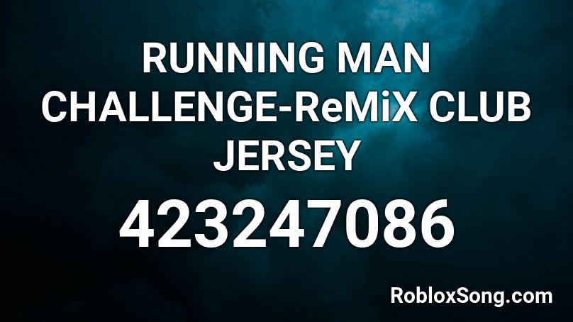  RUNNING MAN CHALLENGE-ReMiX CLUB JERSEY Roblox ID