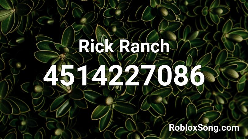 Rick Ranch Roblox ID