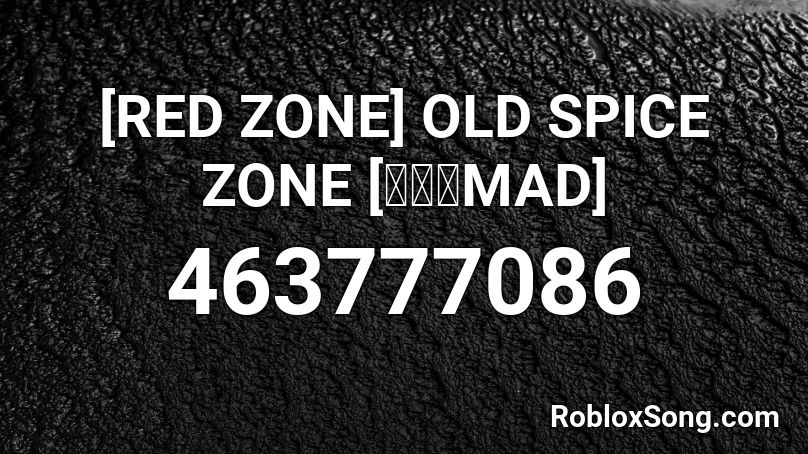 [RED ZONE] OLD SPICE ZONE [音ゲーMAD] Roblox ID