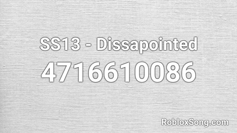 SS13 - Dissapointed Roblox ID