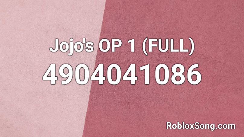 Jojo's OP 1 (FULL) Roblox ID