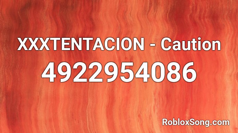 Xxxtentacion Caution Extended Roblox Id Roblox Music Codes - xxxtentacion roblox memes