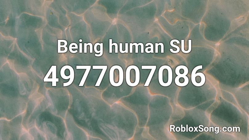 Being human SU Roblox ID