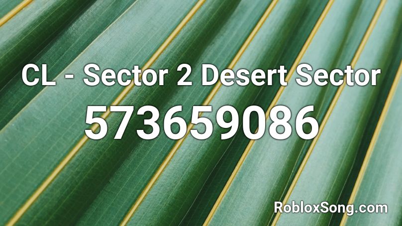 CL - Sector 2 Desert Sector Roblox ID