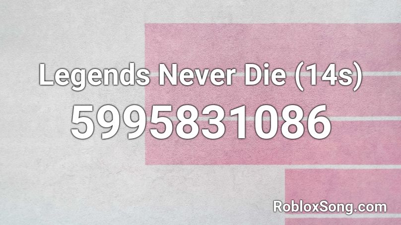 Legends Never Die 14s Roblox Id Roblox Music Codes - legends never die roblox music code