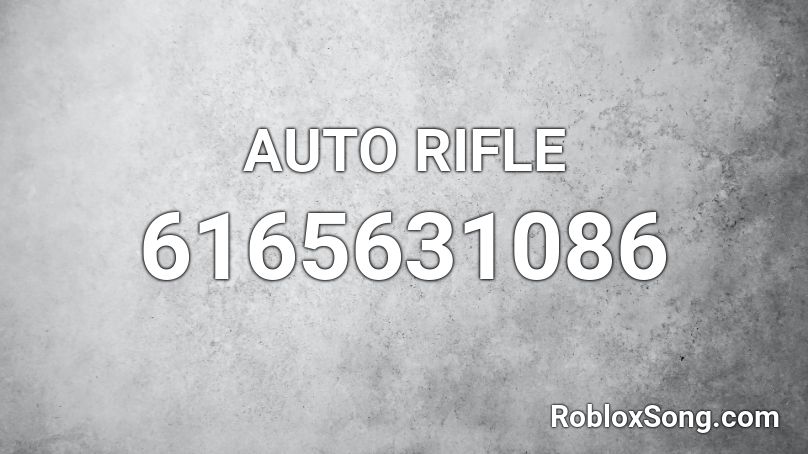 AUTO RIFLE Roblox ID