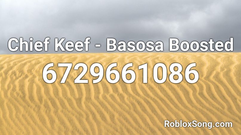 Chief Keef - Basosa Boosted Roblox ID