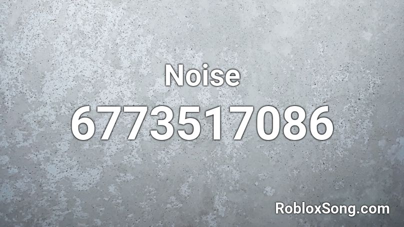 Noise Roblox ID