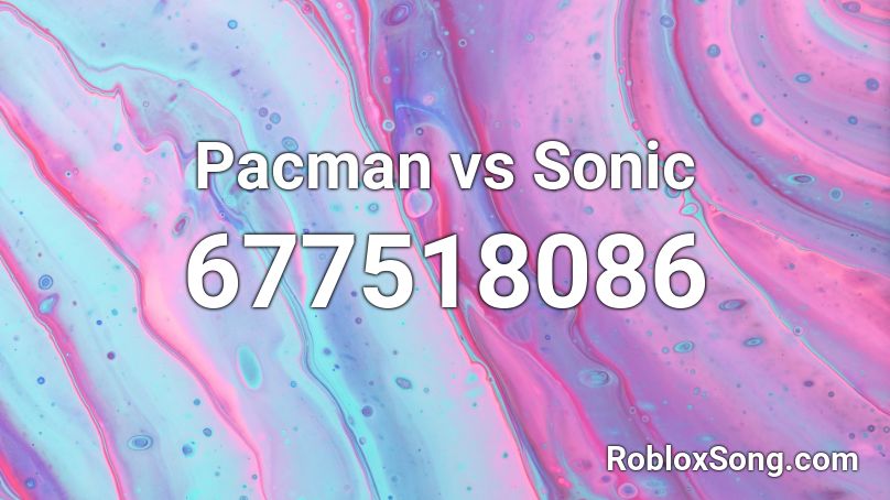 Pacman vs Sonic Roblox ID