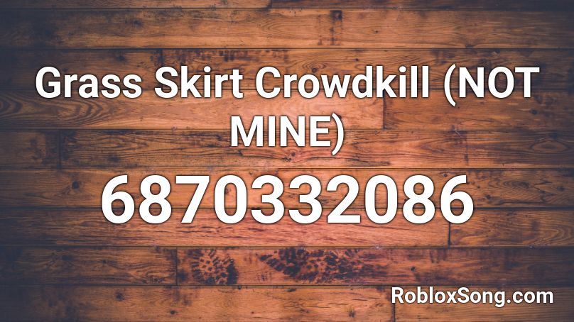 Grass Skirt Crowdkill Roblox ID