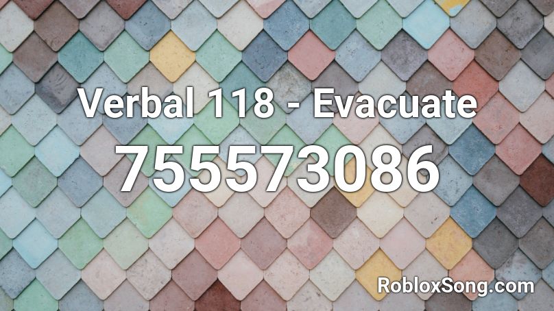 Verbal 118 - Evacuate Roblox ID