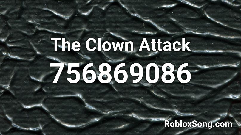 The Clown Attack Roblox ID