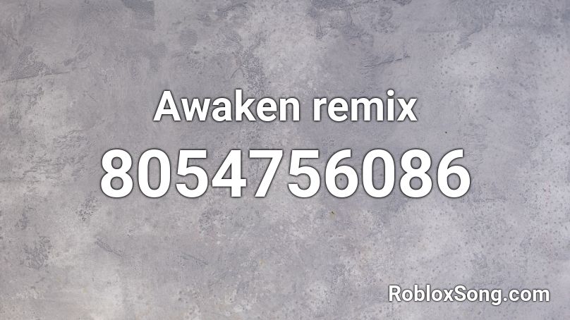 Awaken remix Roblox ID